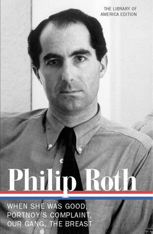Novels 1967-1972: When She Was Good / Portnoy's Complaint / Our Gang / The Breast