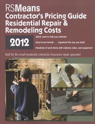 RS Means Contractor's Pricing Guide: Residential Repair & Remodeling (2012)