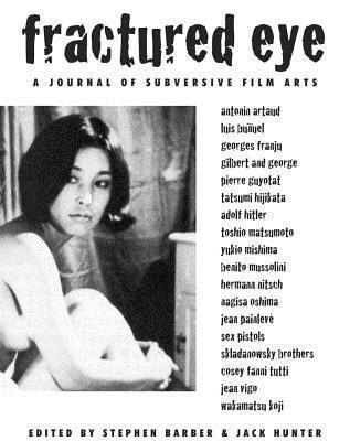 Fractured Eye: A Journal Of Subversive Film Arts