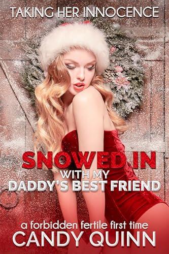 Snowed In with My Daddy's Best Friend: A Forbidden Fertile First Time