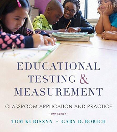 Educational Testing and Measurement: Classroom Application and Practice