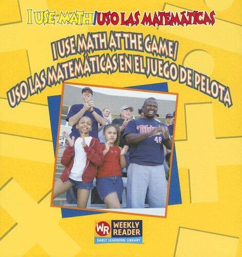 I Use Math at the Game / Uso las Matemáticas en el Juego de Pelota