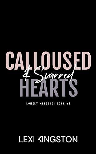 Calloused & Scarred Hearts: A Friends-to-Lovers Roommates Romance