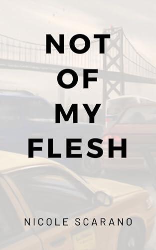 Not Of My Flesh: A Found Family Post Apocalyptic