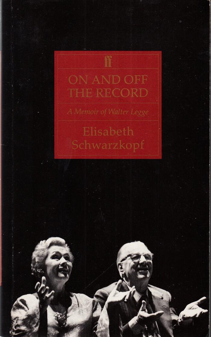 On and Off the Record: Memoir of Walter Legge