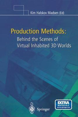 Production Methods: Behind the Scenes of Virtual Inhabited 3D Worlds