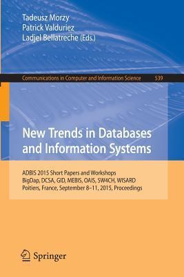 New Trends in Databases and Information Systems (ADBIS 2015): Short Papers and Workshops