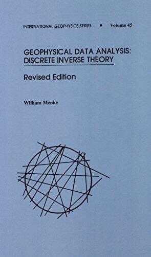 Geophysical Data Analysis, Volume 45: Discrete Inverse Theory (International Geophysics)