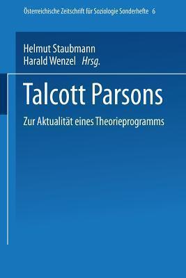 Talcott Parsons: Zur Aktualität eines Theorieprogramms (Österreichische Zeitschrift für Soziologie Sonderhefte, 6)