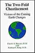 The Two-Fold Chastisement: Visions of The Coming Earth Changes