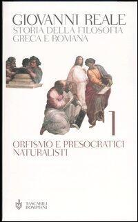 Storia della filosofia greca e romana. Vol.1: Orfismo e presocratici naturalisti