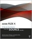 Adobe Flex 4: Training from the Source, Volume 1