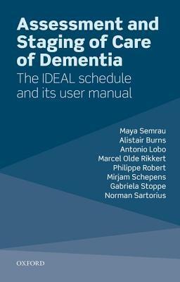 Assessment and Staging of Care for People with Dementia: The IDEAL Schedule and Its User Manual
