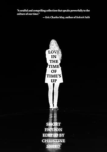 Love in the Time of Time's Up: Short Fiction