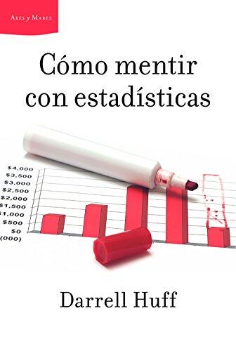 Cómo Mentir Con Estadísticas