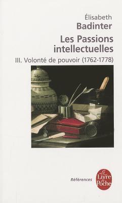Les passions intellectuelles : Tome 3 Volonté de pouvoir