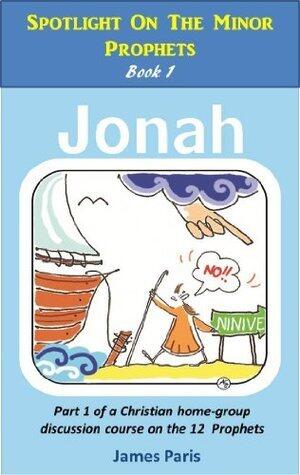Jonah: Introducing The Prophet Jonah: Part 1 of a Christian home group Bible Study series on the 12 Prophets