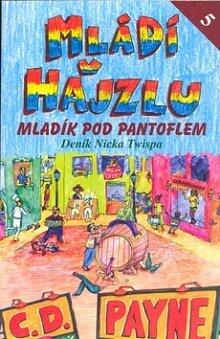 Mládí v hajzlu V.: Mladík pod pantoflem