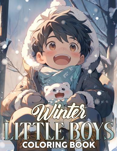 Winter Little Boys Coloring Book: Winter Delight Coloring Pages With Adorable Characters And Holiday Adventures For All Ages To Boost Creativity | Ideal Gifts on Special Occasions
