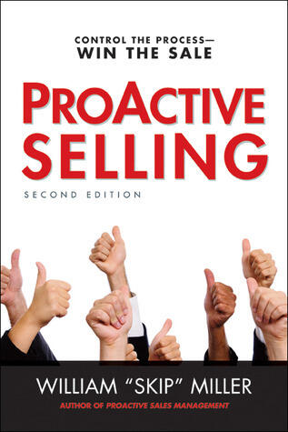 ProActive Selling: Control the Process--Win the Sale