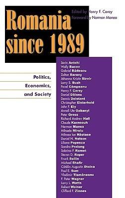 Romania Since 1989: Politics, Economics, And Society