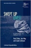 Swept Up Lives?: Re-envisioning the Homeless City