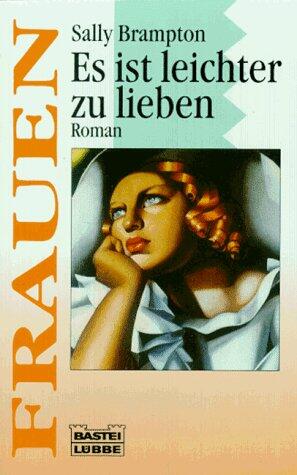 Es ist leichter zu lieben.
