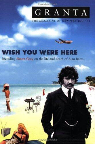 Granta 91: Wish You Were Here