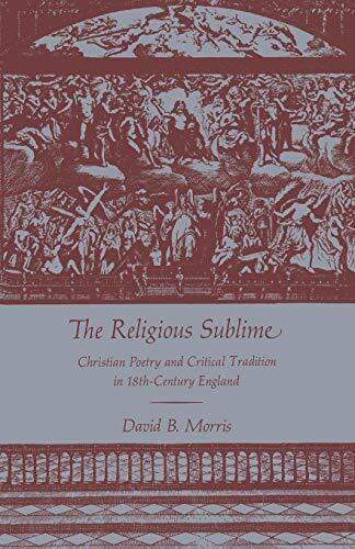 The Religious Sublime: Christian Poetry and Critical Tradition in 18th-century England