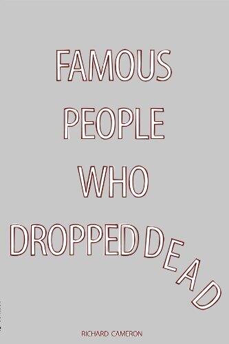 Famous People Who Dropped Dead