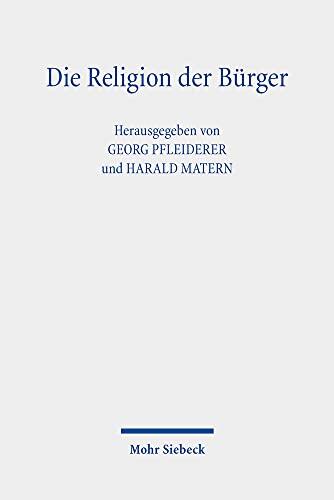Die Religion Der Burger: Der Religionsbegriff in Der Protestantischen Theologie Vom Vormarz Bis Zum Ersten Weltkrieg