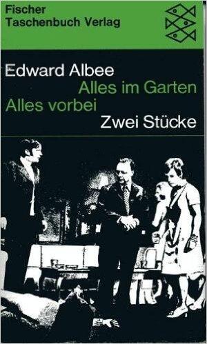 Alles im Garten. Alles Vorbei. Zwei Stücke