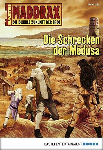 Maddrax 252: Die Schrecken der Medusa