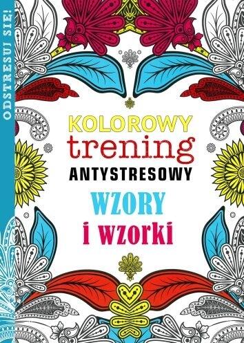 Kolorowy trening antrystresowy. Wzory i wzorki