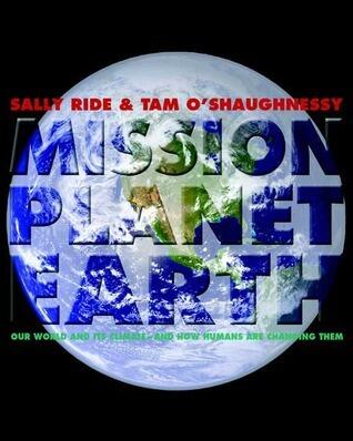 Mission Planet Earth: Our World and Its Climate-and How Humans Are Changing Them