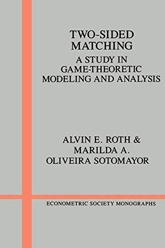 Two-Sided Matching: A Study in Game-Theoretic Modeling and Analysis