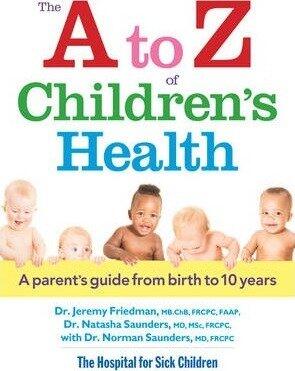 The A to Z of Children's Health: A Parent's Guide from Birth to 10 Years