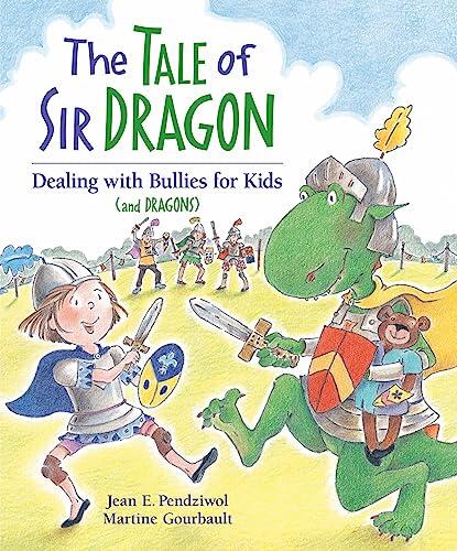 The Tale of Sir Dragon: Dealing with Bullies for Kids