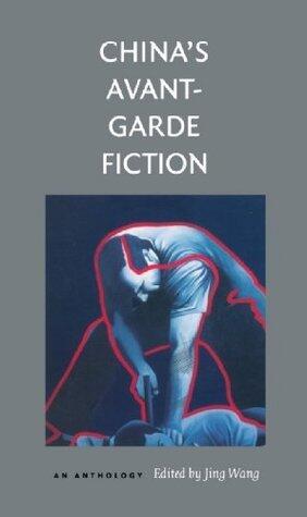 China's Avant-Garde Fiction: An Anthology