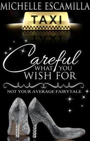 Careful What You Wish For: Not Your Average Fairytale