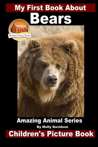 My First Book About Bears - Amazing Animal Books - Children's Picture Books