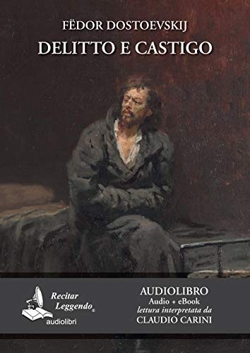 Delitto e castigo letto da Claudio Carini. Audiolibro