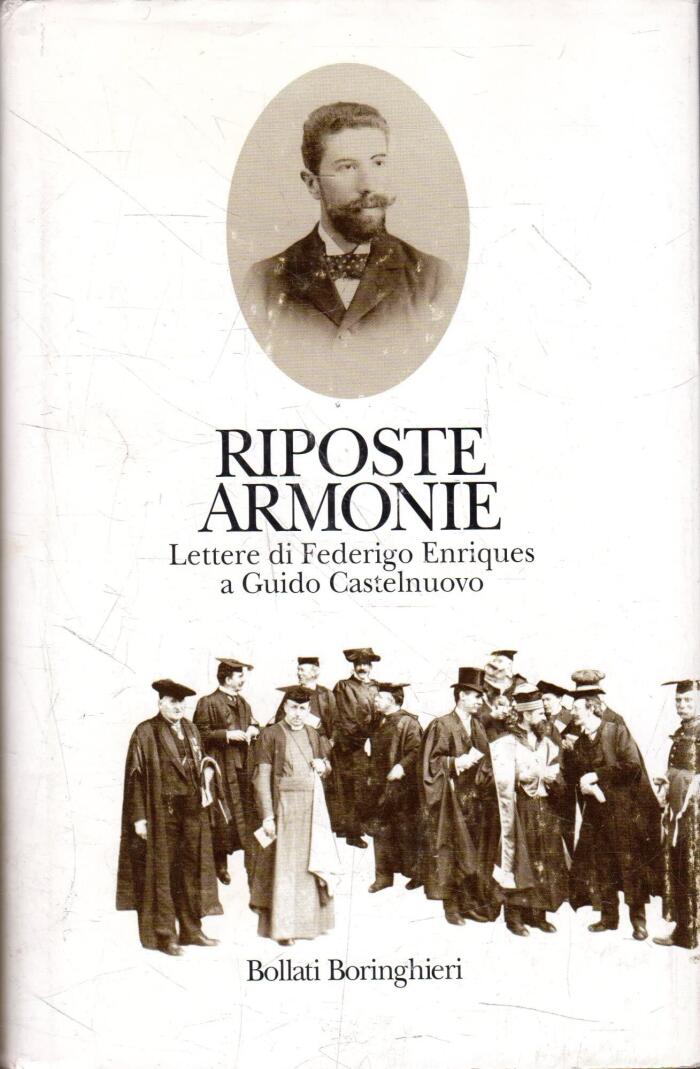 Riposte armonie: Lettere di Federigo Enriques a Guido Castelnuovo (La cultura scientifica)