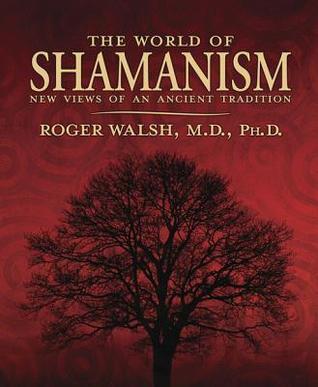 The World of Shamanism: New Views of an Ancient Tradition