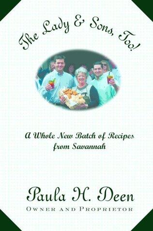 The Lady & Sons Too!: A Whole New Batch of Recipes from Savannah