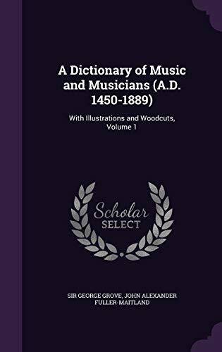 Grove's Dictionary of Music and Musicians, Volume One