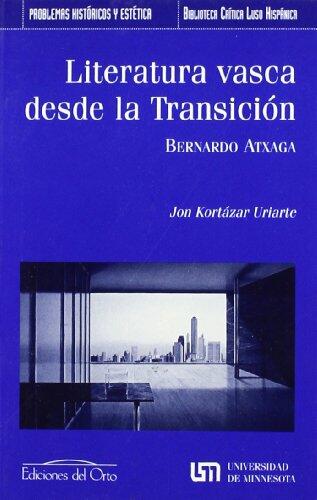Literatura Vasca Desde La Transición (Bernardo Atxaga: Biblioteca Crítica de Las Literaturas Luso-Hispánicas)