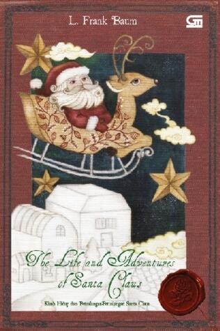 The Life and Adventures of Santa Claus - Kisah Hidup dan Petualangan-Petualangan Santa Claus