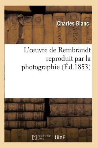L'Œuvre de Rembrandt Reproduit par la Photographie