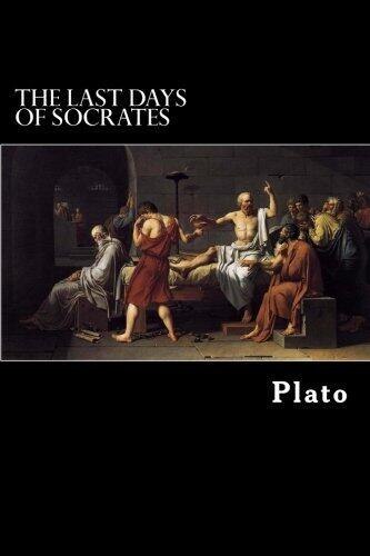 The Last Days of Socrates: Euthyphro, Apology, Crito, Phaedo